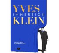 Yves Klein - Immersion Julian Voloj (Auteur), Wagner Willian (Dessinateur)