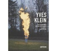 Yves Klein Les éléments et les couleurs - Klaus Ottmann - Arteos - broché - Biographie