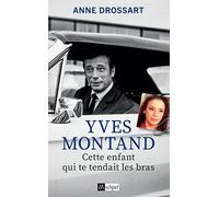Yves Montand - Cette enfant qui te tendait les bras: Cette enfant qui te tendait les bras