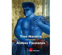 Yves Navarre rencontre Alekos Fassianos - Yves Navarre - H&o - relié - Biographie