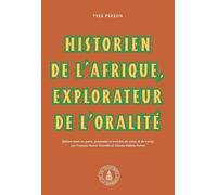 Yves Person - Historien De L'afrique, Explorateur De L'oralité