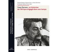 Yves Person, Un Historien De L'afrique Engagé Dans Son Temps