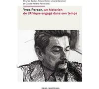 Yves Person, un historien de l'Afrique engagé dans son temps BECKER/COLIN/DIR (Auteur)