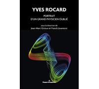 Yves Rocard: Portrait d'un grand physicien oublié