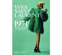 Collectif – Yves Saint Laurent 1971 : La collection du scandale – Broché – Flammarion