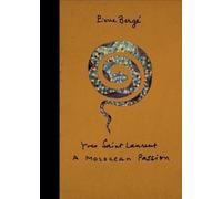Yves Saint Laurent: A Moroccan Passion