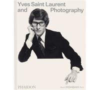Yves Saint Laurent and Photography - Madison Cox - Phaidon Press - relié - Beau livre