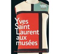 Yves Saint Laurent aux musées Collectif (Auteur)