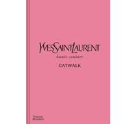 Yves Saint Laurent Catwalk: The Complete Haute Couture Collections 1962-2002 /anglais