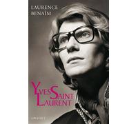 Yves Saint-Laurent - Laurence Benaïm - Grasset - broché - Biographie