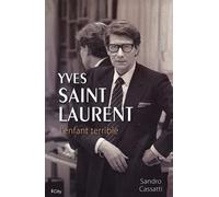 Yves Saint Laurent l'enfant terrible