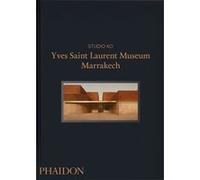 Studio KO – Musée Yves Saint Laurent Marrakech – Relié – Phaidon Press