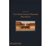 Yves saint laurent museum marrakech - Studio KO - Phaidon Press - relié - Beau livre