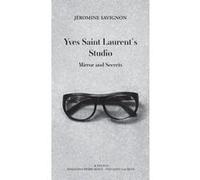 Yves Saint Laurent's Studio Jéromine Savignon (Auteur), Pierre Bergé (Préface), Charles Penwarden (Traduction)