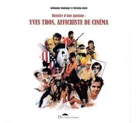Yves Thos, Affichiste De Cinéma - Histoire D'une Passion