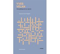 Yves Velan Une poétique de la rupture - Daniel Maggetti - Metispresses - broché - Essai
