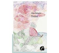Yvette - Clara Defachel - Du Pantheon Eds - broché - Poésie