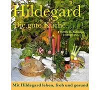 Yvette E. Salom Hildegard - Die gute Küche: Mit Hildegard leben, froh un (Relié)