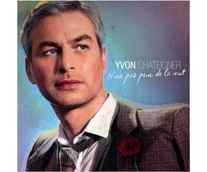 Yvon Chateigner - N'Aie Pas Peur De La Nuit