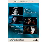 Yvon Marciano Courts-Métrages : Emilie Muller + J'aime + La Part D'ombre + Par Amour