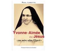 Yvonne-Aimee, "Ma Mere Selon L'esprit". Temoignage Et Temoignages En Forme De Recit