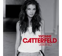 YVONNE CATTERFELD - LIEBER SO CD 13 TRACKS DEUTSCH-POP NEUF