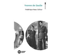 Yvonne de Gaulle - Frédérique Neau-Dufour - Nouveau Monde Eds - Poche - Biographie