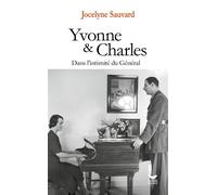 Yvonne et Charles Dans l'intimité du Général - Jocelyne Sauvard - Litos - Poche - Biographie