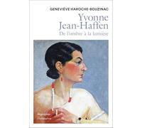 Geneviève Haroche-Bouzinac – Yvonne Jean-Haffen : De l'ombre à la lumière – Broché