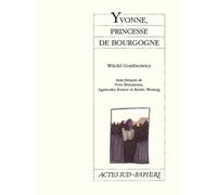 Yvonne, princesse de Bourgogne - Witold Gombrowicz - Actes Sud-Papiers - broché - Théâtre