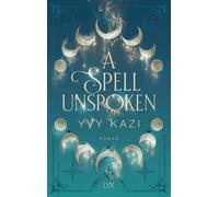 Yvy Kazi A Spell Unspoken (Magic and Moonlight, Band 2) (Poche)