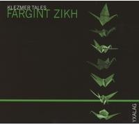 Yxalag - Klezmer Tales-Fargint Zikh