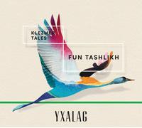 YXALAG - KLEZMER TALES-FUN TASHLIKH CD NEUF