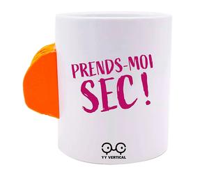 Yy Vertical Tasse ´´prends Moi Sec !´´