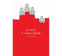 Z comme Zinkoff Jerry Spinelli (Auteur), Jérôme Lambert (Traduction), Véronique Deiss (Illustration)