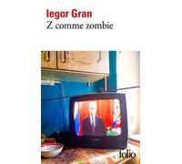 Iegor Gran – Z comme zombie – Roman – Poche – Gallimard