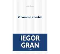 Z comme zombie - Iegor Gran - P.o.l. - broché - Roman