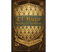 Z. E. Maggio: Man, Machine, or Method?
