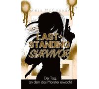 Z - Last-Standing Survivor: Der Tag, an dem das Monster erwacht. (Band 4)