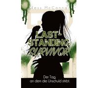Z- Last-Standing Survivor: Der Tag, an dem die Unschuld stirbt. (Band 2)