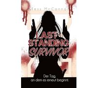 Z - Last-Standing Survivor: Der Tag, an dem es erneut beginnt. (Band 7)