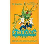 Z.M.I.A.N.A. Tourmente avec une sauterelle - Ali Sparkes (Buch auf Polnisch)