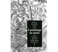 Z polskiego na nasze czyli prywatny leksykon współczesnej polszczyzny - Barbara Magierowa, Antoni Kroh (Wörterbücher der modernen polnischen Sprache auf Polnisch)