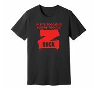 Z Rock - If It's Too Loud You're to Old - Rock - Ringspun Cotton