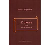 Z ukosa czyli fraszki i nie fraszki - Bożena Węgrzynek (Buch auf Polnisch)