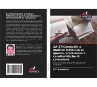Za-27/Compositi A Matrice Metallica Al Quarzo, Produzione E Caratteristiche Di Corrosione