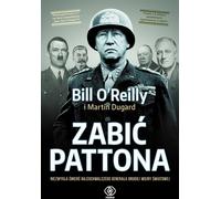 Zabić Pattona - Bill O'Reilly, Martin Dugard (livre en polonais)