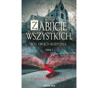 Zabijcie wszystkich Bóg swoich rozpozna - Domagała Violetta (Literatur, Roman auf Polnisch)