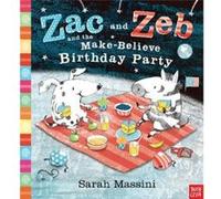Zac and Zeb and the Make Believe Birthday Party by Sarah Massini Sarah Massini, (Auteur)