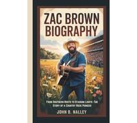 ZAC BROWN BIOGRAPHY: From Southern Roots to Stadium Lights - The Story of a Country Rock Pioneer